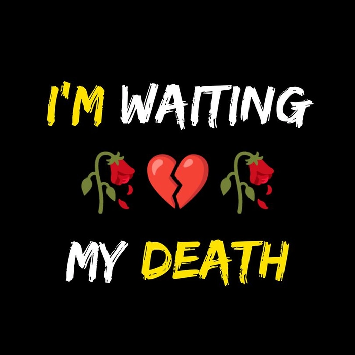 i am waiting for my death dp